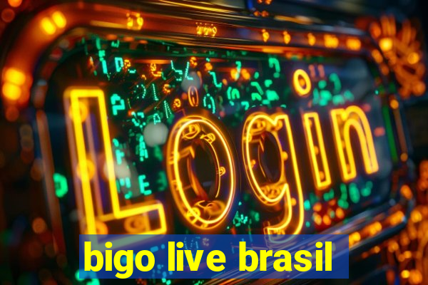 bigo live brasil